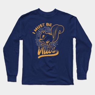 Vegan - Squirrel - I Must Be Nuts Long Sleeve T-Shirt